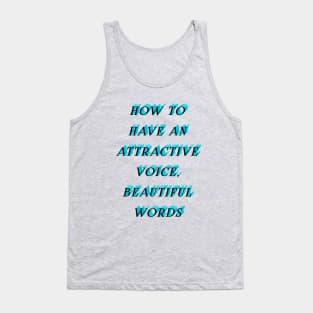 How to have an attractive voice, beautiful words Tank Top